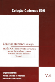 Direitos Humanos in legis: Bioética: revisão normativa acerca da tutela da pessoa humana na área da saúde