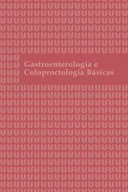 Gastroenterologia e Coloproctologia Básicas
