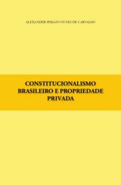 Constitucionalismo Brasileiro e Propriedade Privada