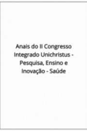 Anais do II Congresso Integrado Unichristus - Pesquisa, Ensino e Inovação - Saúde
